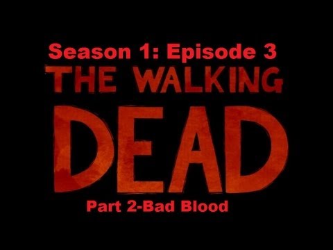 The Walking Dead S1: Episode 3 Part 2-Bad Blood