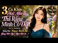 Thà Rằng Mình Cô Đơn Ngọc Bích Al 3 Ca Khúc Phối Mới 2026