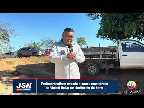 Peritos recolhem ossada humana encontrada na Vicinal Dalva em Ourilândia do Norte