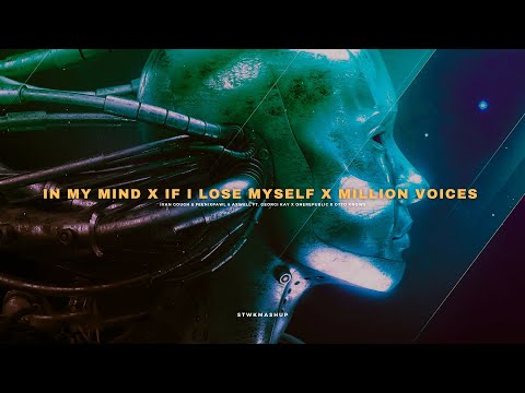 In My Mind x If I Lose Myself x Million Voices