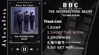 ♫︎ [FULL ALBUM] BDC (비디씨) | BOYS DA CAPO - 1st EP 'THE INTERSECTION : BELIEF' — 1st Mini Album