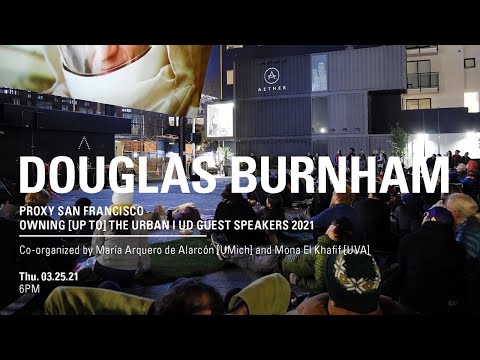Owning [up to] the Urban Speaker Series: Douglas Burnham / Envelope AD: March 25, 2021