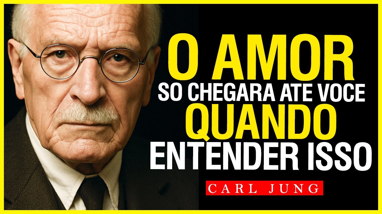 NINGUÉM VAI TE AMAR ATÉ QUE ENTENDA ISSO (VERDADE) - Carl Jung Psicologia