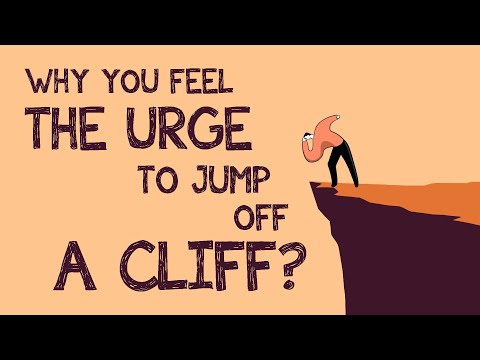 The call of the void: Why you feel the urge to jump off a cliff?