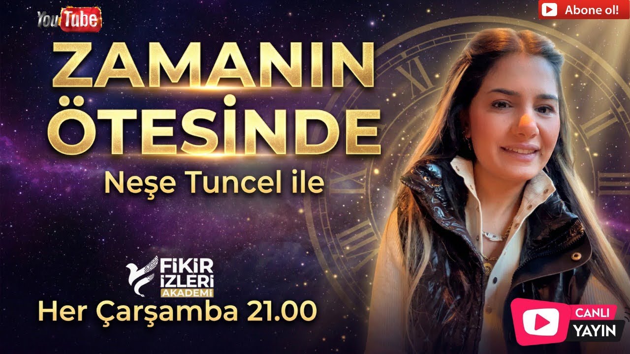 NEŞE TUNCEL İLE ZAMANIN ÖTESİNDE / #tanışma & #zaman