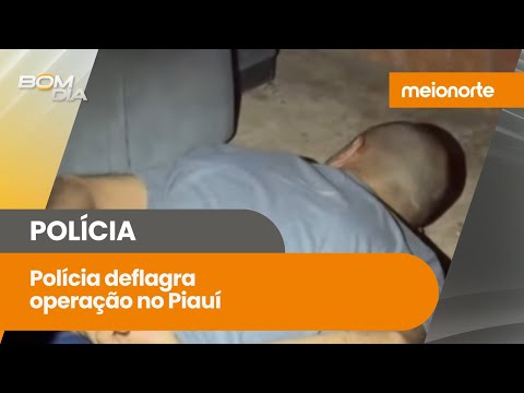 Polícia deflagra operação no Piauí: mandados cumpridos em Porto e Nossa Senhora dos Milagres; veja!