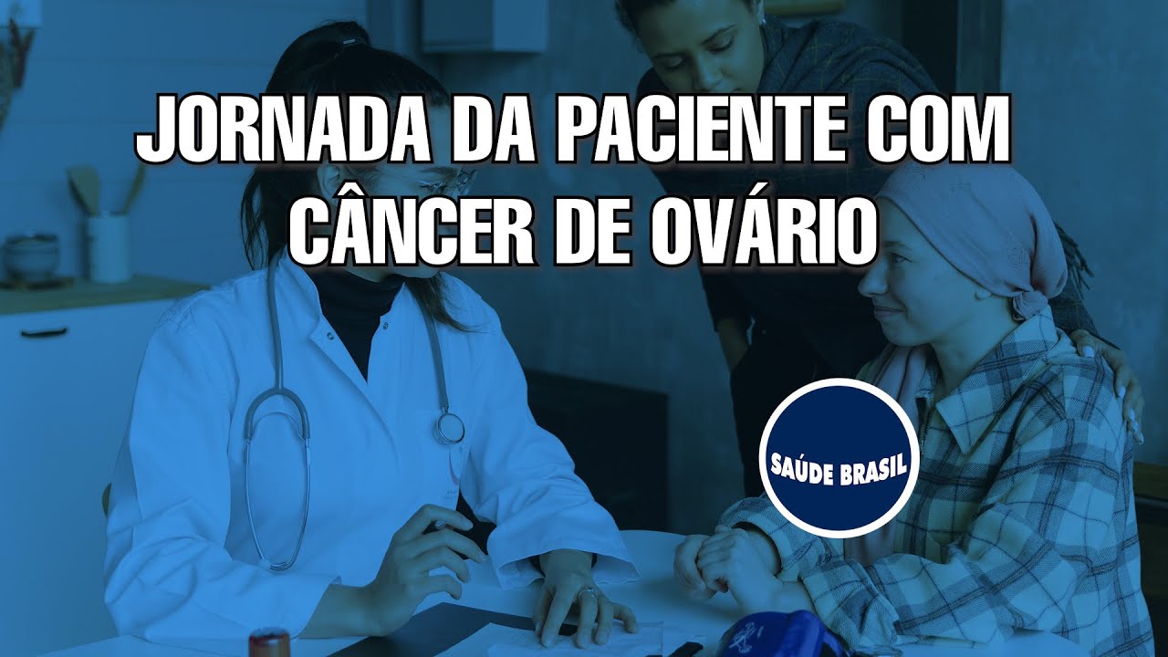 JORNADA DA PACIENTE COM CÂNCER DE OVÁRIO