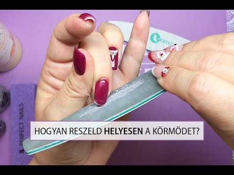 Hogyan reszeld helyesen a körmödet? | Perfect Nails