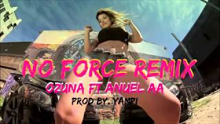 No Force Remix   Ozuna Ft  Anuel AA | Audio Oficial + LETRA