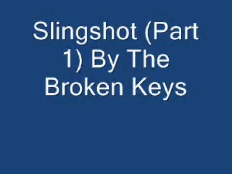 Slingshot (Part 1) By The Broken Keys