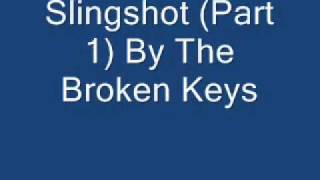 Slingshot (Part 1) By The Broken Keys