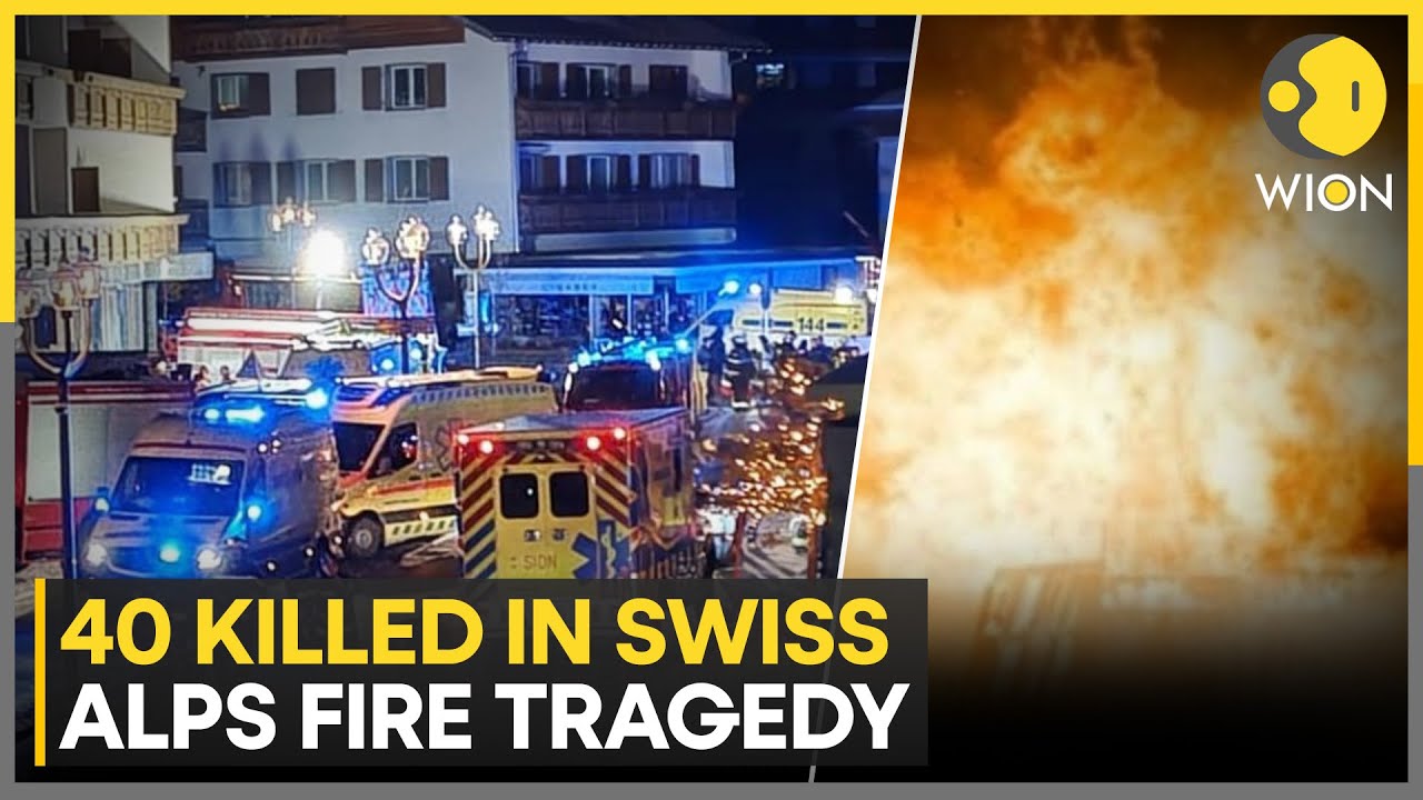 Swiss Alps Bar Fire: 40 Dead, Over 100 Injured | President Calls Tragedy 'Unprecedented' | WION