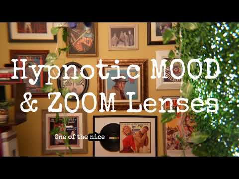 MOOD Hypnotic and Zoom Lenses