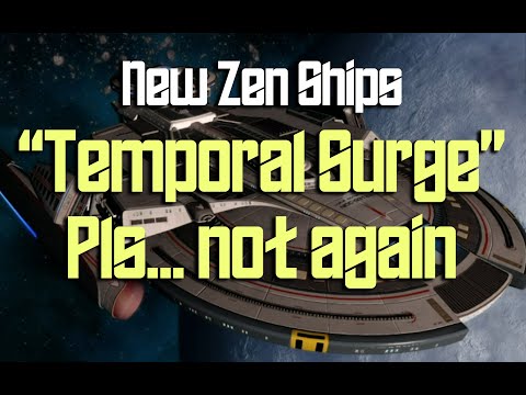 New Zen Ships Coming and the "Temporal Surge" Trait