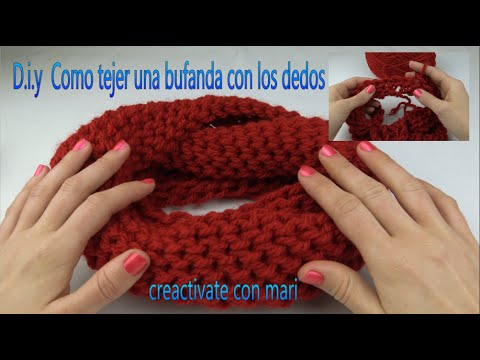 Cómo hacer bufandas fáciles con los dedos