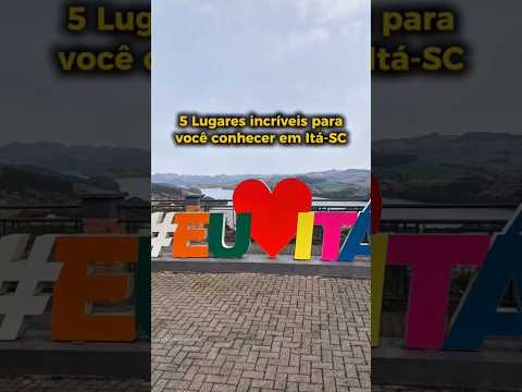 05 Lugares Incríveis para conhecer em Itá - SC! 💚