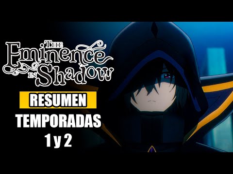 🌟The Eminence In Shadow [RESUMEN] TEMPORADAS 1 y 2 | Resumenes de Anime - Anime Resumen