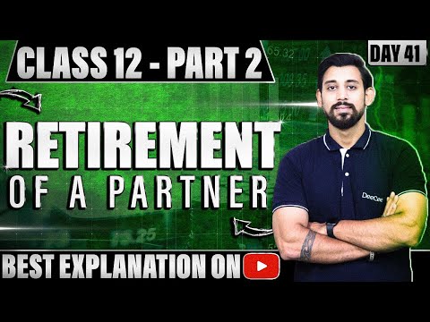 Retirement of a Partner | Chapter 4 | Accountancy Class 12 | Part 2