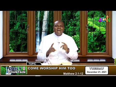 THE DAILY FOUNTAIN DEVOTIONAL OF DECEMBER 21, 2021 - THE REVD. FORTUNE CHUKWUMA ORJI