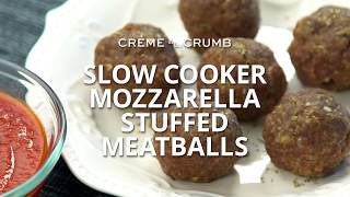 Slow Cooker Mozzarella Stuffed Meatballs