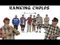CHOLOS RANKING - WHO IS THE DOWNEST FOO