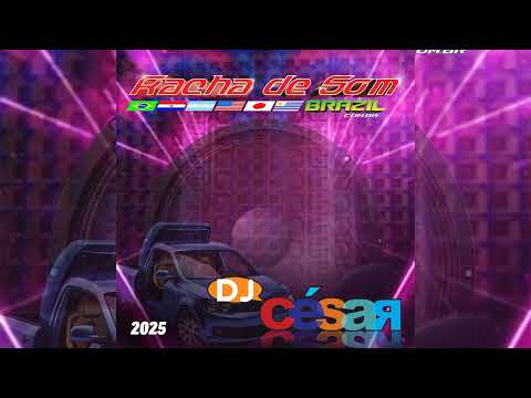RACHA DE SOM BRAZIL 2025 - DJ CÉSAR