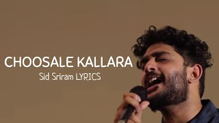 Choosale Kallara (Lyrics) - Sid Sriram  SR Kayanam
