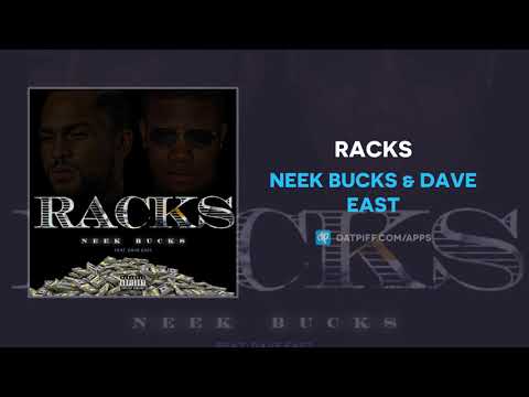 Neek Bucks & Dave East - RACKS (AUDIO)