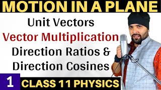 Unit Vectors, Vector Multiplication | Motion In A Plane Class 11 Physics