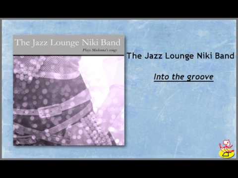The Jazz Lounge Niki Band - Into the groove