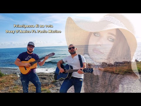Dany D'Amico Ft. Paolo Marino - Principessa di na vota (ufficiale 2024)