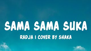 Download lagu Radja - Sama Sama Suka | Cover by Shaka (Lyrics) mp3 Download lagu Radja - Sama Sama Suka | Cover by Shaka (Lyrics) mp3