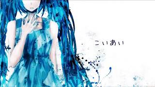 とあ - こいあい - ft.初音ミク ( Toa - Koi Ai - ft.Hatsune Miku )