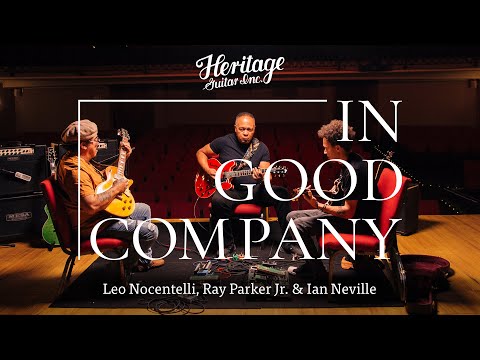 Thumbnail for In Good Company with Leo Nocentelli, Ray Parker Jr. & Ian Neville | Heritage Guitars by Leo Nocentelli