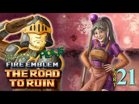 MK404 Plays Fire Emblem: The Road to Ruin [FE7 ROM Hack] PT21 - Going Down With the Ship[Ch. 18]