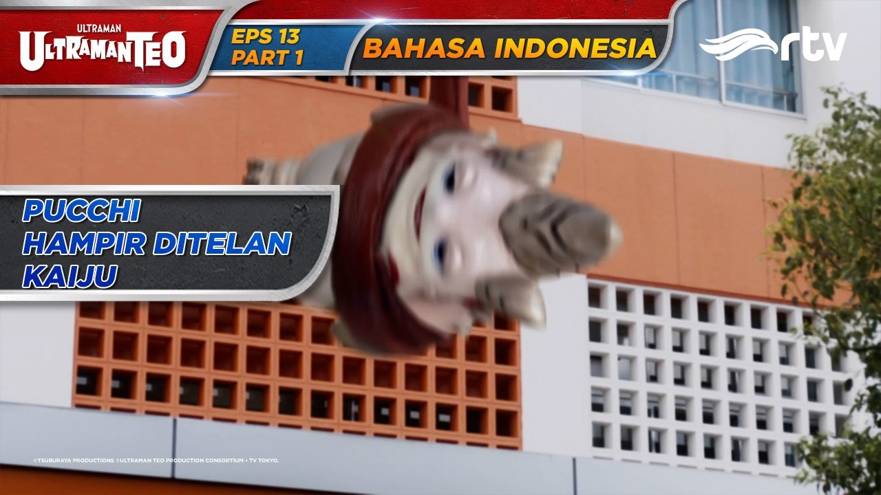 ULTRAMAN TEO RTV | Pucchi Hampir Saja Celaka | EPISODE 13 PART 1