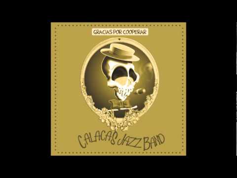 Calacas Jazz Band - Some of These Days