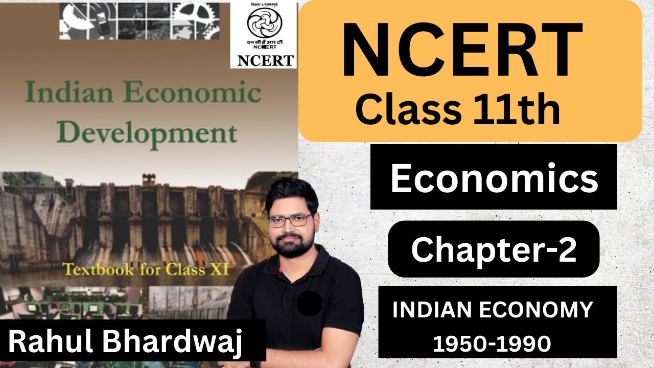 NCERT Class 11 Economics | INDIAN ECONOMY 1950-1990 | Chapter 2 | Rahul Bhardwaj