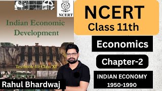 NCERT Class 11 Economics | INDIAN ECONOMY 1950-1990 | Chapter 2 | Rahul Bhardwaj
