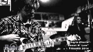 Cherie Cherie - Sweet N' Low - RAARS 2014