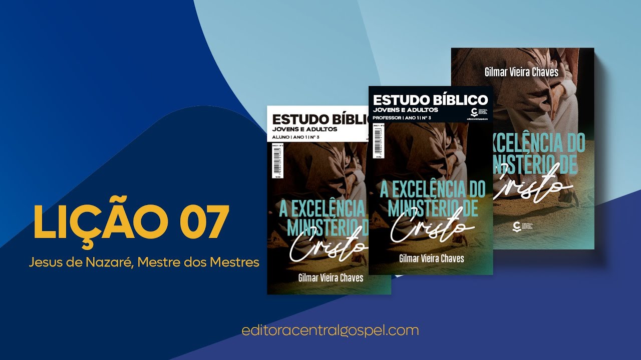 AULA 07 - Jesus de Nazaré, mestre dos mestres