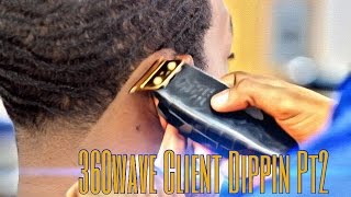 360 Wave Client Dippin Pt 2 HD