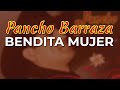 Pancho Barraza - Bendita Mujer (Audio Oficial)
