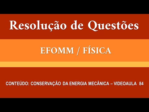 Conservação da Energia Mecânica - EFOMM - Videoaula 84