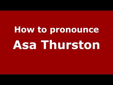 How to pronounce Asa Thurston (American English/US)  - PronounceNames.com