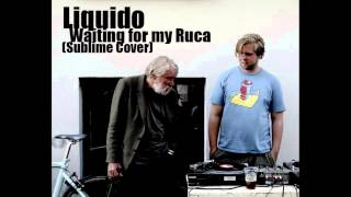 Sublime: Waiting For My Ruca (Liquido Remake)