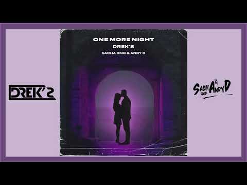 Drek's & Sacha DMB & Andy D - One More Night
