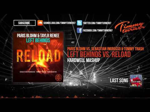Paris Blohm vs. Sebastian Ingrosso & Tommy Trash - Left Behinds vs. Reload (Hardwell Mashup)