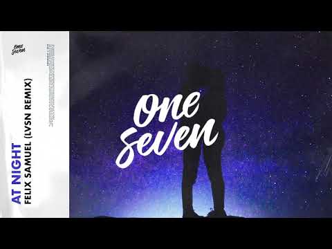 Felix Samuel - At Night (LVSN Remix)