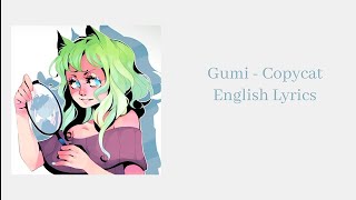 Copycat - Gumi | English Lyrics
